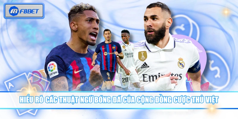 Các Thuật Ngữ Bóng Đá Giúp Bạn Soi Kèo Chuẩn Xác Nhất 4 Hiểu rõ các thuật ngữ bóng đá của cộng đồng cược thủ Việt