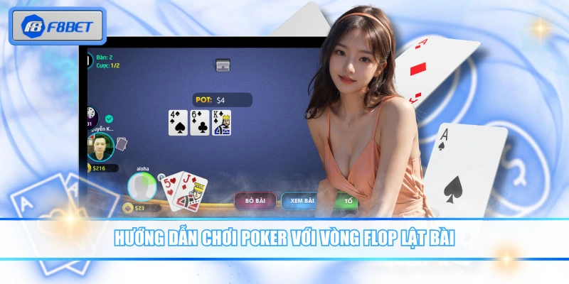 Hướng Dẫn Chơi Poker - Cách Để Làm Chủ Mọi Ván Bài 3 Hướng dẫn chơi poker với vòng flop lật bài