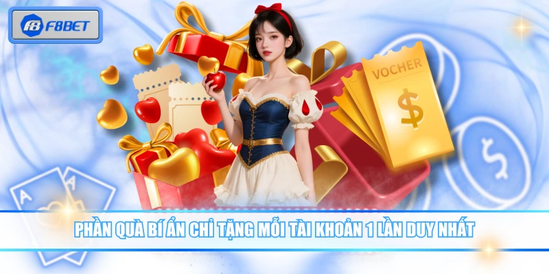Ưu Đãi Thưởng Bí Ẩn Siêu Khủng Chỉ Có Tại Nhà Cái F8BET 4 Phần quà bí ẩn chỉ tặng mỗi tài khoản 1 lần duy nhất