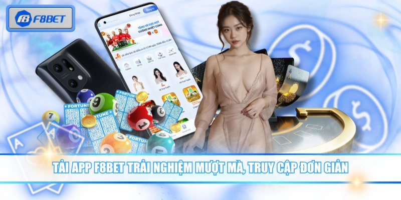Tải App F8BET - Cách Cài Đặt Chi Tiết Trên Android & iOS 2 Tải app F8BET trải nghiệm mượt mà, truy cập đơn giản
